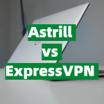 Astrill vs ExpressVPN