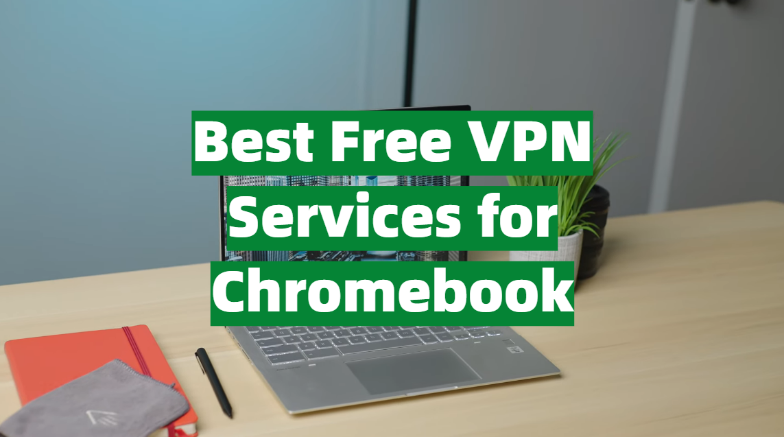 best free vpn for chromebook