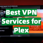 Best VPN Services for Plex