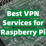 Best VPN Services for Raspberry Pi
