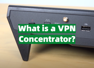 What is a VPN Concentrator?