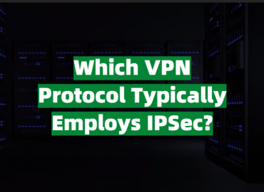 Which VPN Protocol Typically Employs IPSec?