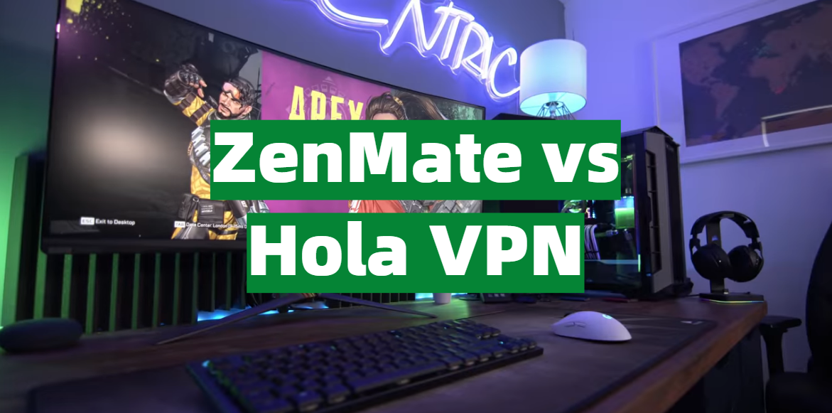 ZenMate vs Hola VPN