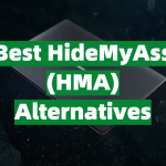 Best HideMyAss (HMA) Alternatives