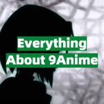 Everything You Need to Know Before Using 9Anime