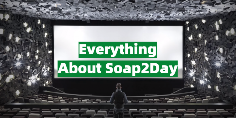 Everything You Need to Know Before Using Soap2Day