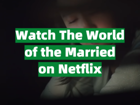 Watch The World of the Married on Netflix From Anywhere in the World