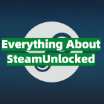 Everything You Need to Know Before Using SteamUnlocked