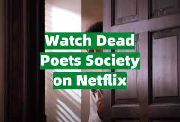 Watch Dead Poets Society on Netflix From Anywhere in the World