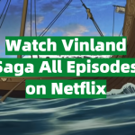 Watch Vinland Saga All Episodes on Netflix From Anywhere in the World
