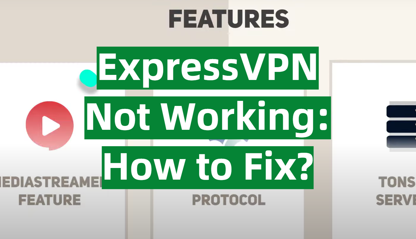 ExpressVPN Not Working How to Fix? VPNProfy