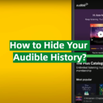 How to Hide Your Audible History?